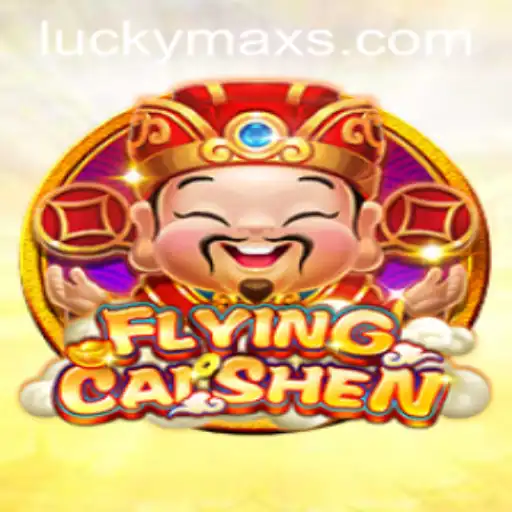 Exploring the Thrilling World of FlyingCaiShen: A Journey with LuckyMax