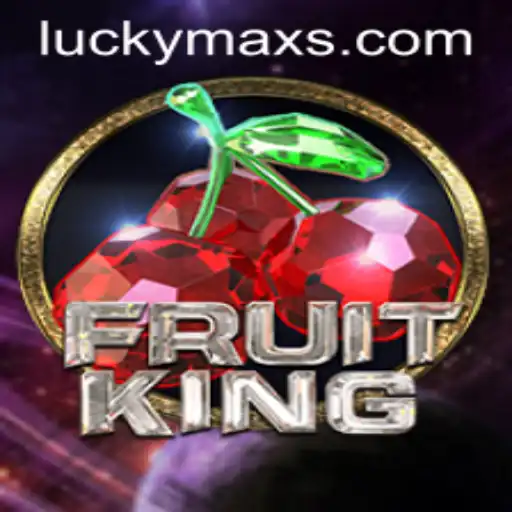 Exploring the Exciting World of FruitKing and the Role of LuckyMax