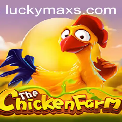 Discovering ChickenFarm: A Game Changer with LuckyMax