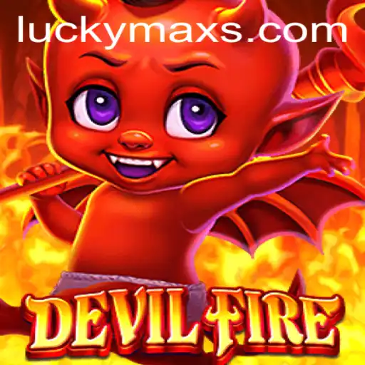 Exploring DevilFire: An Intense Gaming Experience Enhanced by LuckyMax