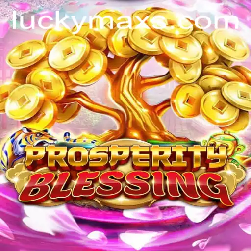 Discover 'ProsperityBlessing': An Exciting New Game with 'LuckyMax' Challenges